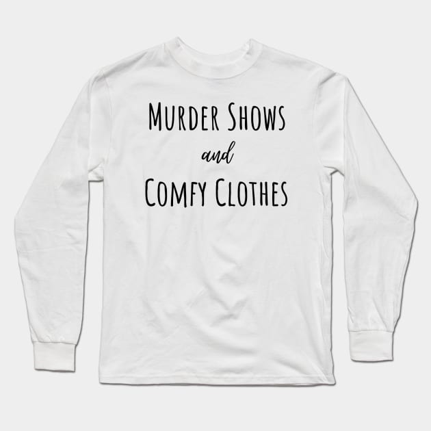 True Crime | SSDGM | Murderino | True Crime Obsessed | MFM Long Sleeve T-Shirt by Sloth Station